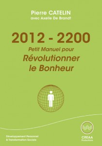 2012-2200 - Petit Manuel pour Révolutionner le Bonheur